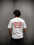 Always Late Premium Typography Oversized Tee | Unisex